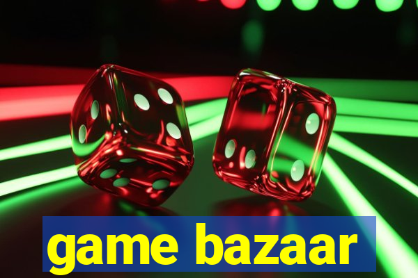 game bazaar